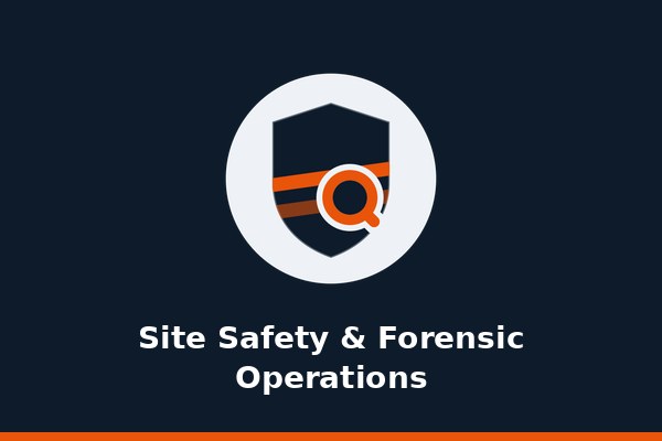 08-site-safety-forensic-operations 08-site-safety-forensic-operations
